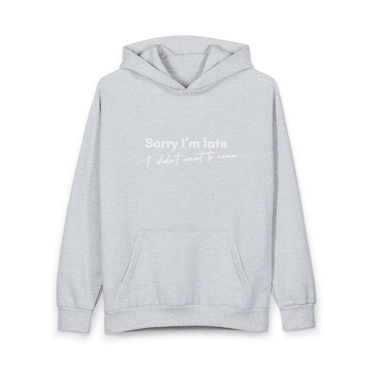 Sorry I'm Late Unisex Urban Pullover Hoodie